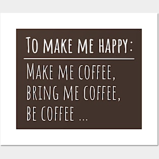 Coffee Makes Me Happy Posters and Art